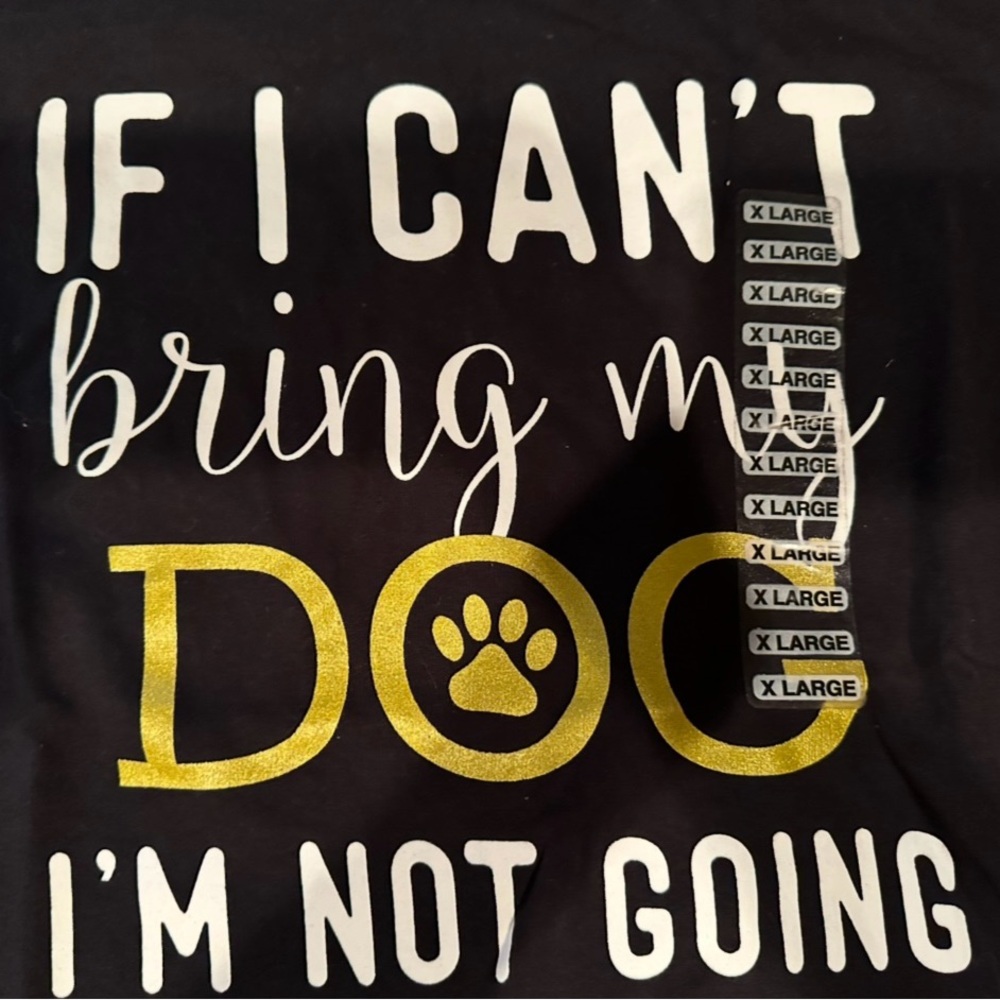 Black “If I can’t bring my dog,I’m not going”women’s black T-Shirt-New-neverworn - Picture 2 of 5